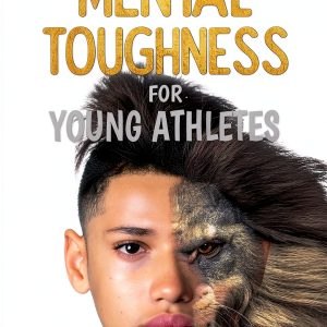Mental Toughness For Young Athletes by Buggily Group Inc.-0